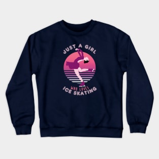 Just A Girl Who Loves Ice Skating Crewneck Sweatshirt